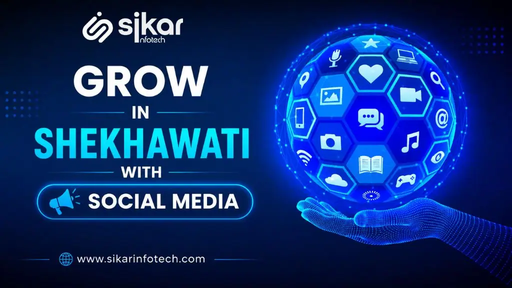 Business Visibility with Social Media Marketing in Shekhawati | Sikar Infotech